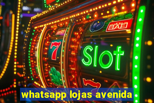 whatsapp lojas avenida